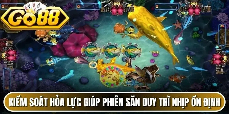 Kiểm soát hỏa lực giúp phiên săn duy trì nhịp ổn định
