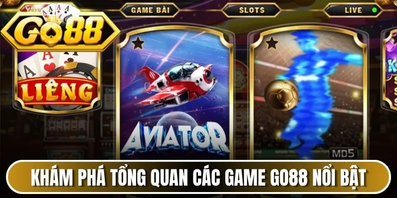Khám phá tổng quan các game Go88 nổi bật 