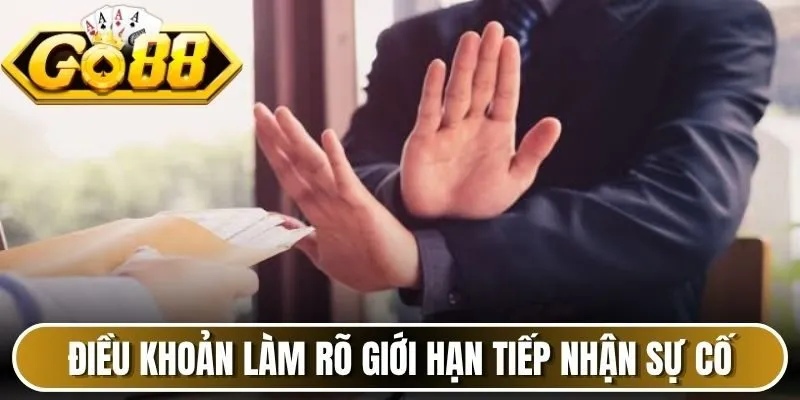 Điều khoản làm rõ giới hạn tiếp nhận sự cố