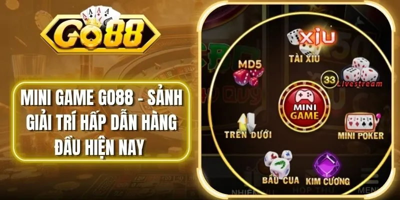 Mini Game Go88 - Sảnh Giải Trí Hấp Dẫn Hàng Đầu Hiện Nay